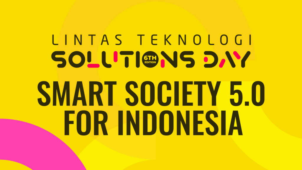 Lintas Teknologi Solutions Day 6th Edition: Smart Society 5.0 for Indonesia